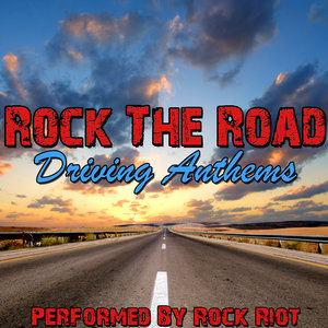 Rock The Road - Driving Anthems