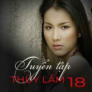 Tuyển tập Thùy Lâm 18