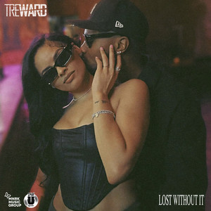 Tre Ward - Lost Without It (Explicit)
