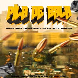 PILA DE BALA (feat. Stwanders, El Cha 09 & Caniel Drake) (Explicit)