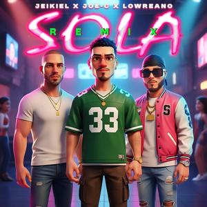 Sola (feat. Jeikiel) (Lowreano Remix|Explicit)