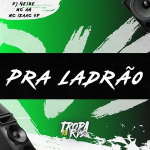 Pra Ladrão (Explicit)