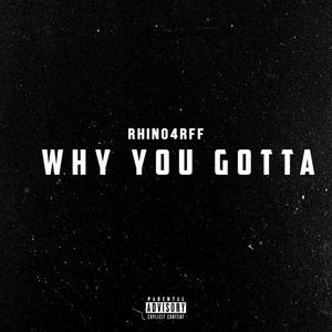 Why You Gotta (Explicit)