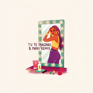 Tu Te Imaginas (Explicit)
