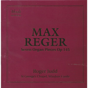 Reger: Seven Organ Pieces, Op. 145