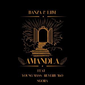 AMANDLA (feat. YOUNG MASS, REVERB360 & SGORA)