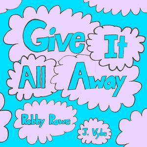 Give It All Away (feat. J. Vybe) [Explicit]