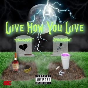 Live How You Live (Explicit)