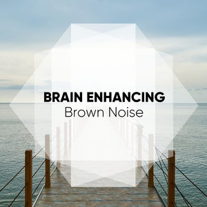 Brain Enhancing Brown Noise for Babies