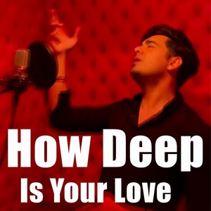 How Deep Is Your Love (Explicit)