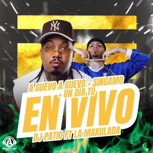 A GUEVO A GUEVO + SINGAMO + UN DÍA TÚ (En Vivo|Explicit)