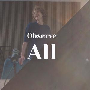 Observe All