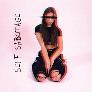 SELF SABOTAGE (Explicit)