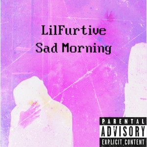 Sad Morning (Explicit)
