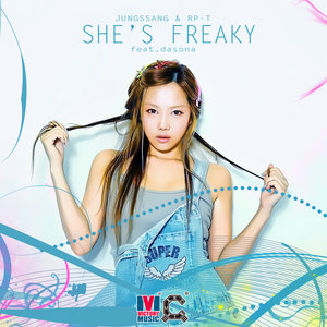 She's freaky (她让人捉摸不定)