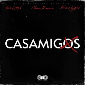 Casamigos (feat. $lick Rich & Krisco Legend) [Explicit]