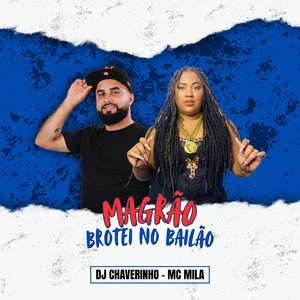 Magrão Brotei no Bailão (Explicit)