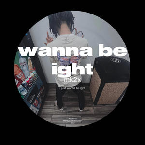 just wanna be ight (Explicit)