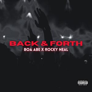 Back & Forth (feat. Rocky Neal) (Explicit)