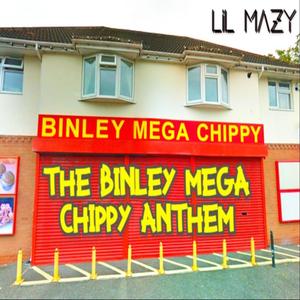 Binley Mega Chippy Anthem