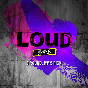 LOUD 3라운드. JYP'S PICK (LOUD 3Round. JYP'S PICK)