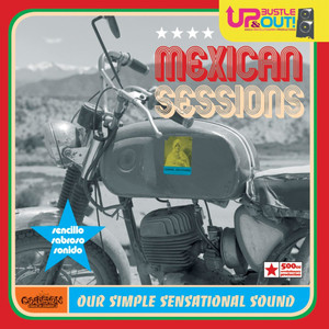 Mexican Sessions - Our Simple Sensational Sound