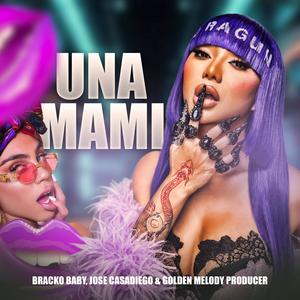 UNA MAMI (Explicit)