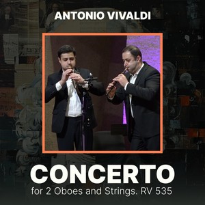 Concerto for 2 Oboes and Strings, RV 535 (Live)