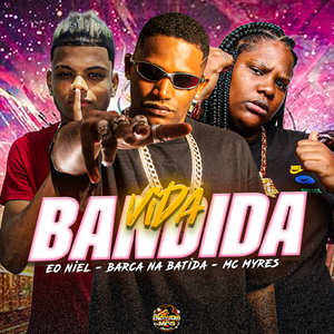 Vida Bandida (Explicit)