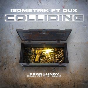 Colliding (feat. Dux) (Ready For This - Remix|Explicit)