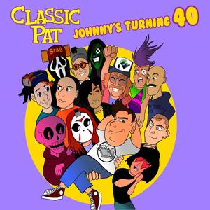 Johnny's Turning 40 (Explicit)