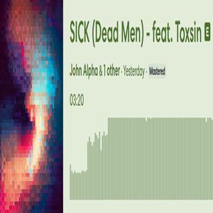 SICK (Dead Men) + Toxsin (REMIX) [Explicit]