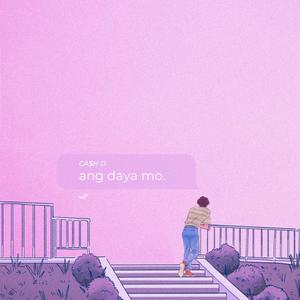 ANG DAYA MO (feat. Ca$h D)