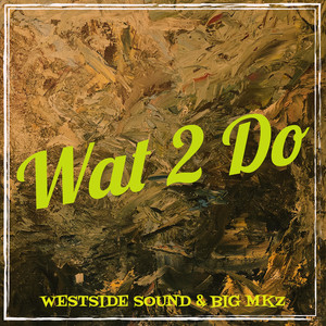 Wat 2 Do (Explicit)