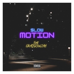 $LOW MOTION (Explicit)