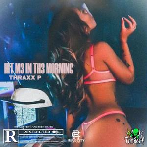 Hit M3 In Th3 Morning (Explicit)