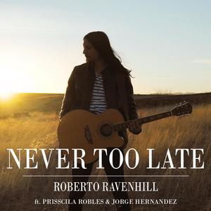 Never Too Late (feat. Priscila Robles & Jorge Hernández) (Explicit)