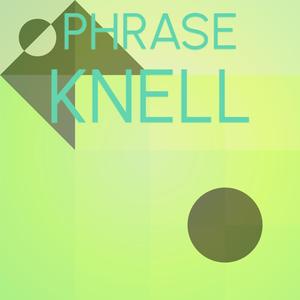 Phrase Knell