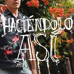 Haciéndolo Así (Explicit)