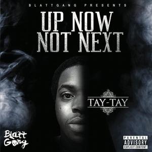 Up Now Not Next (Explicit)