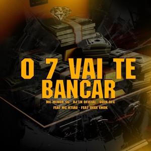 O 7 Vai Te Bancar (Explicit)