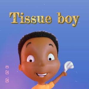 Tissue Boy (Explicit)