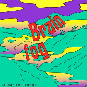 Brain Fog (Slowed & Reverb)