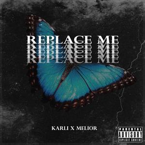 REPLACE ME(feat. MELIOR) (Explicit)