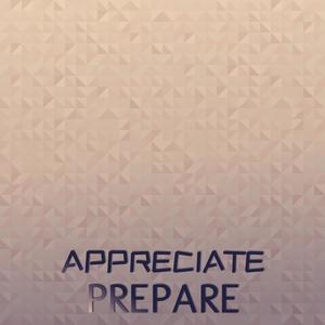 Appreciate Prepare