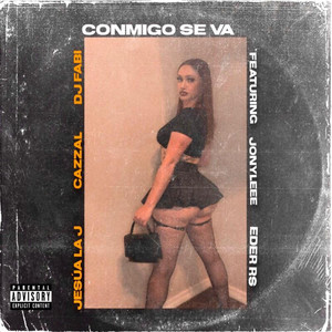 CONMIGO SE VA (Explicit)