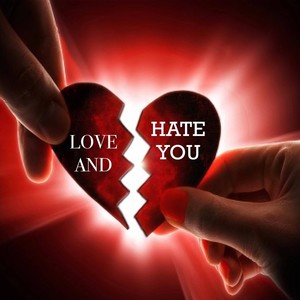 love n hate you (Explicit)