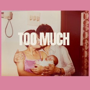 Too Much