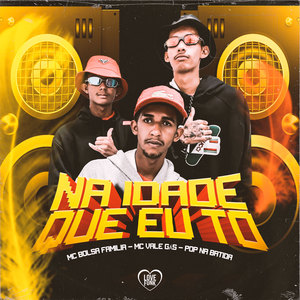 Na Idade Que Eu Tô (Explicit)