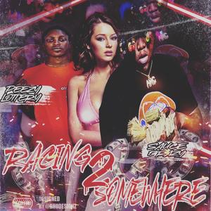 Racing 2 Somewhere (Explicit)